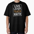 Live, Laugh, Teach Math Funny Mathematician by DomTeesHaven