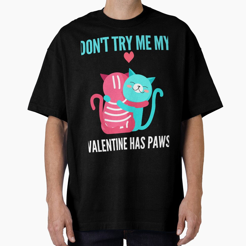 Don't Try Me My Valentine Has Paws Funny Cat Lovers by mjamerearieona