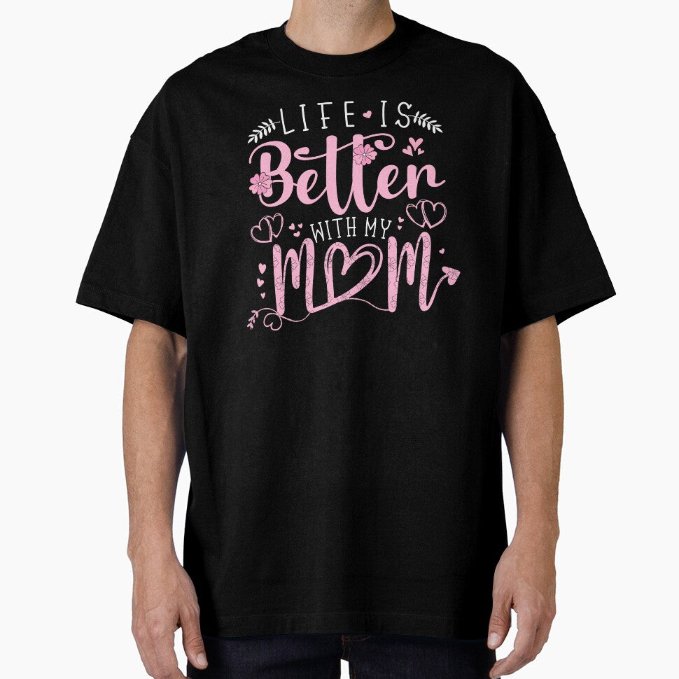 Life is better with my mom funny humor quote by REDDLINE