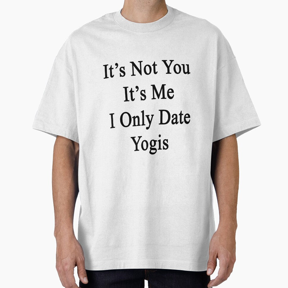 It's Not You It's Me I Only Date Yogis by supernova23 Unisex , , , Long Sleeve Tee