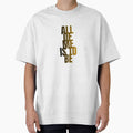 ALL OF ME IS TO BE INFINITE by InAndOutApparel