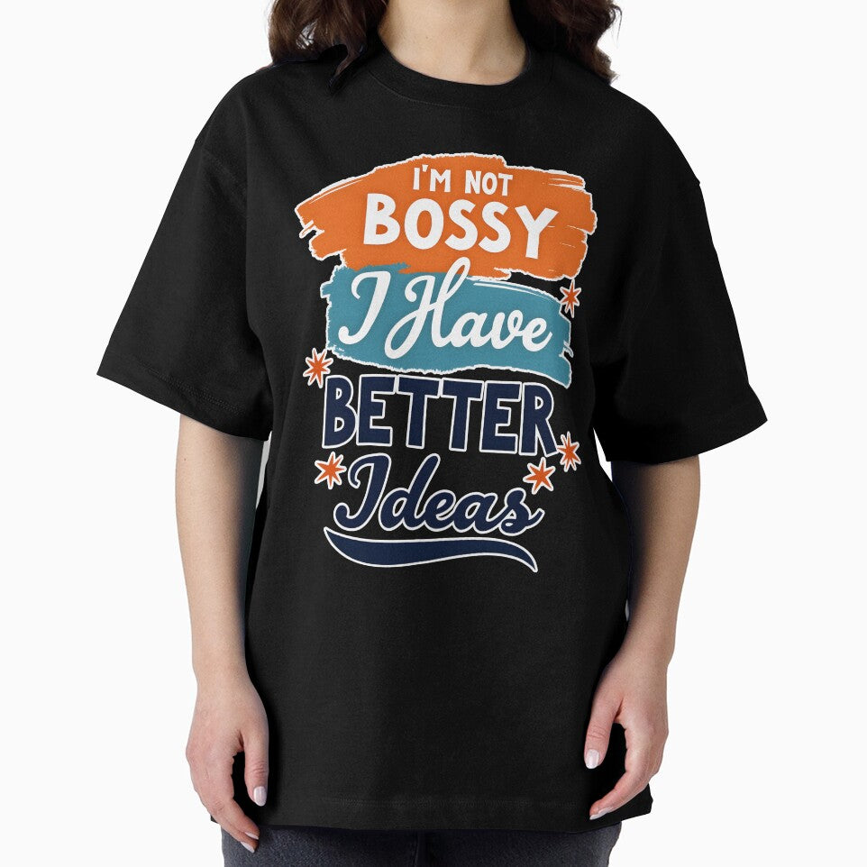 I'm not bossy, I have better ideas by 3ling_Design