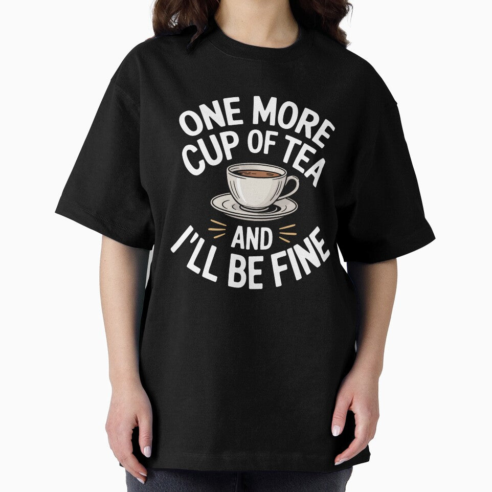 One More Cup Of Tea And I'll Be Fine Funny British Tea Gift by Say It With Ink
