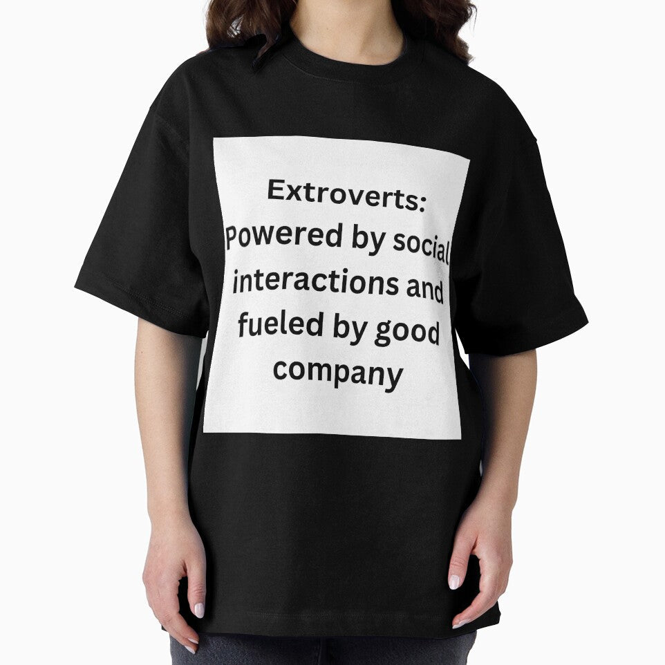 Quote: "Extroverts: Powered by social interactions and fueled by good company. by StickerguyYYY