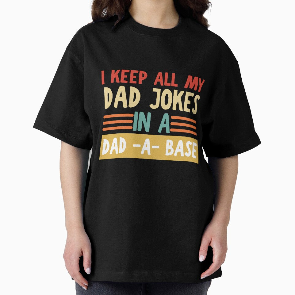 I Keep All My Dad Jokes In A Dad-a-base by Vibe Art
