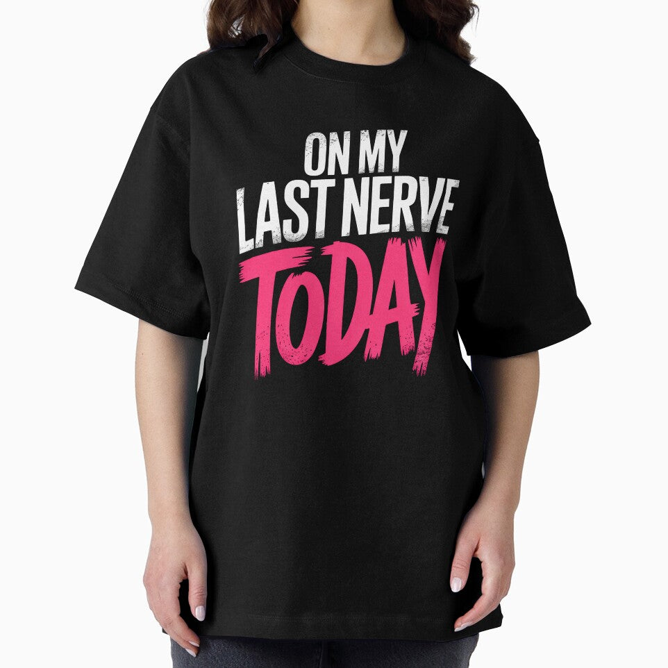On My Last Nerve Today Funny British Patience Humour Gift by Say It With Ink