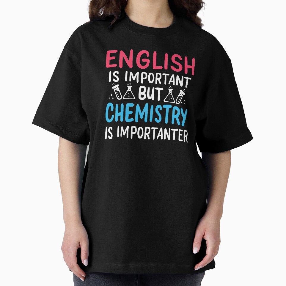 Funny English Is Important Chemistry Is Importanter by haselshirt