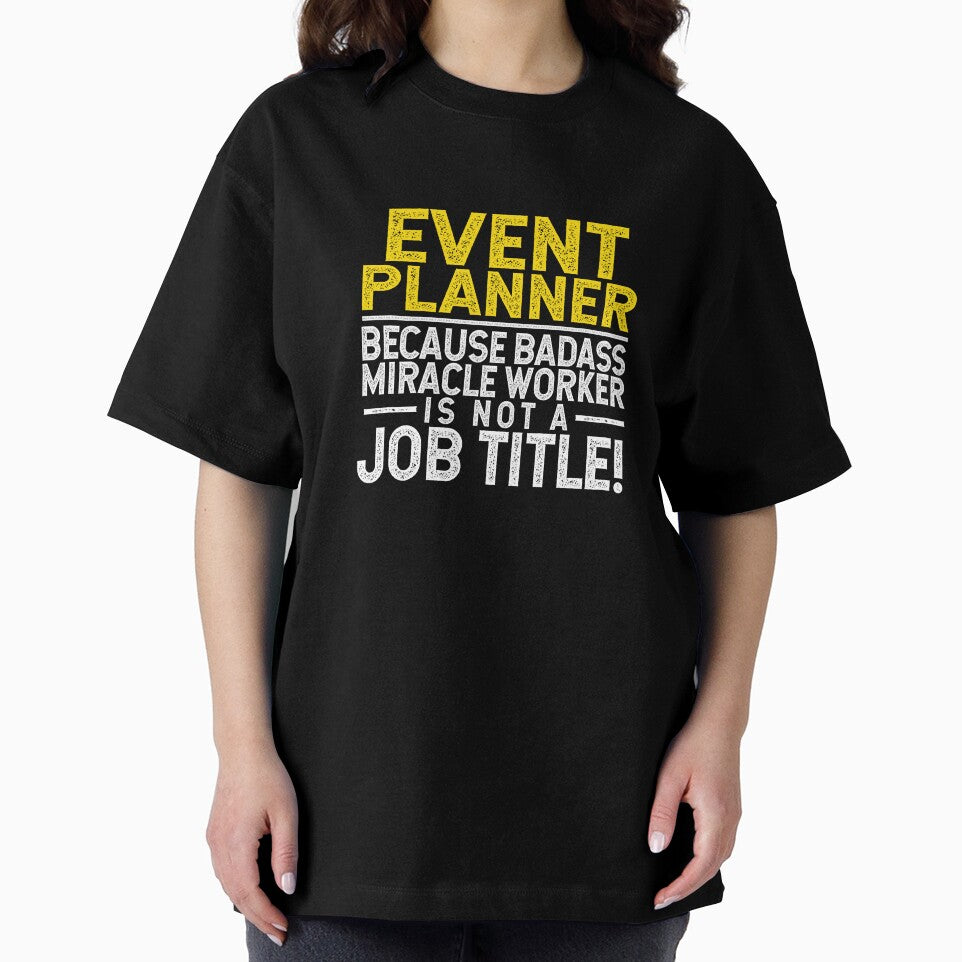 Event Planner Because Badass Miracle Worker Job Title by TeesYouWant