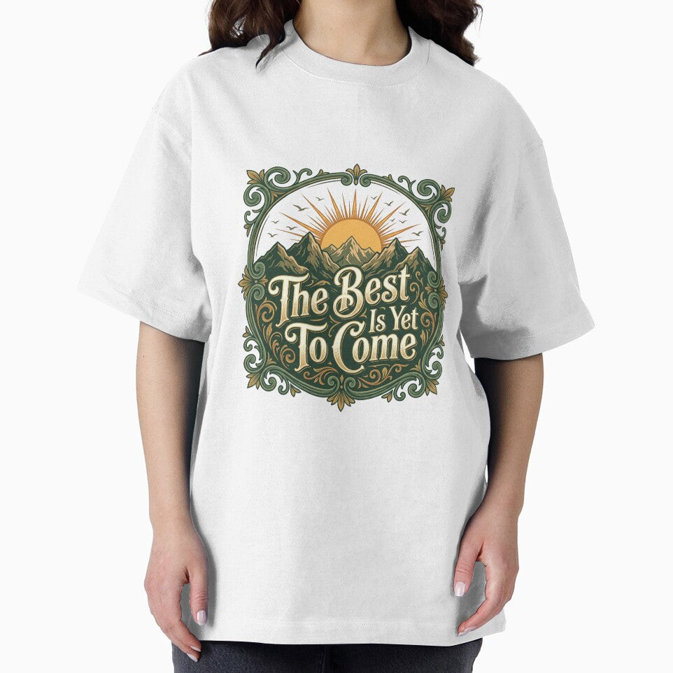 Vintage "The Best Is Yet To Come" Mountain Sunrise Inspirational T-Shirt by Ponsak