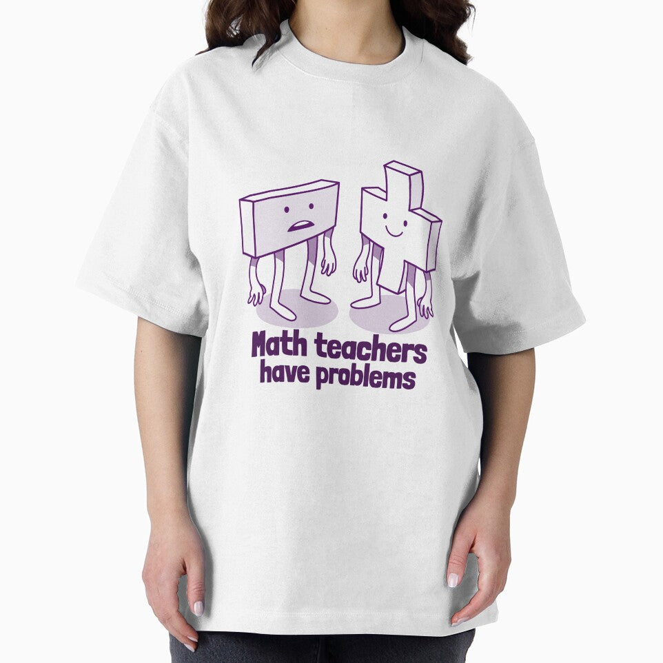 Math Teachers Have Problems Algebra Teacher by hganoot