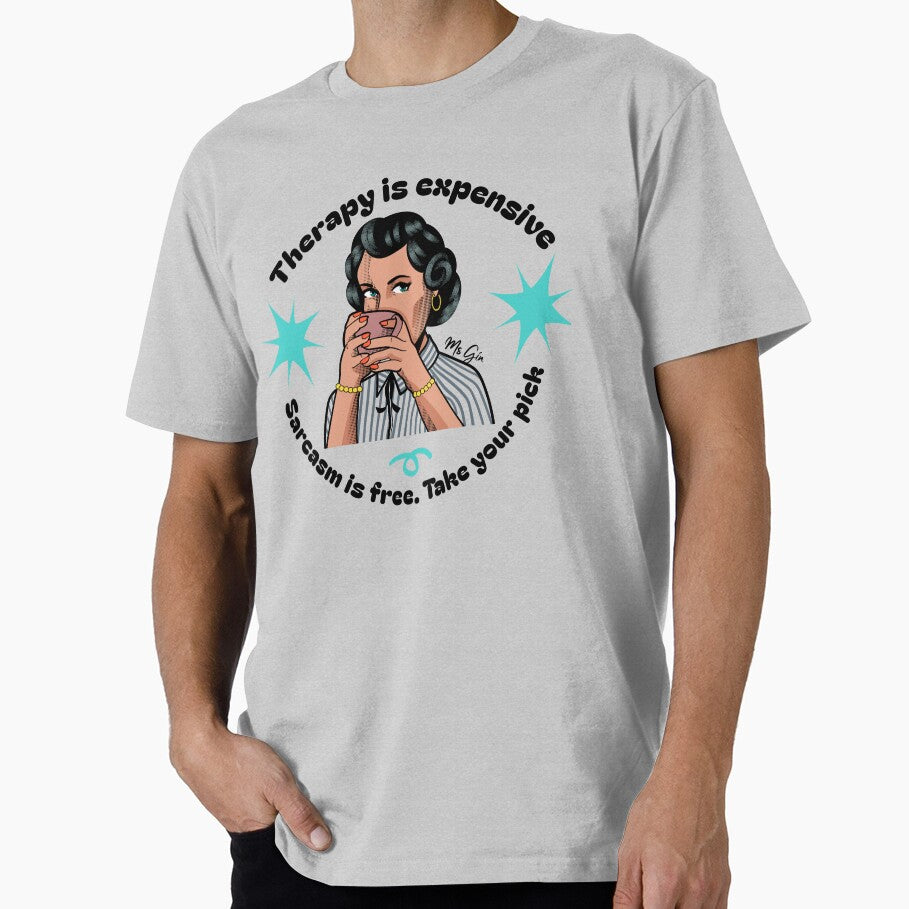 Therapy is Expensive Sarcasm is Free Ms Gin DH015 by R-Marc-Designs Unisex , , , Long Sleeve Tee