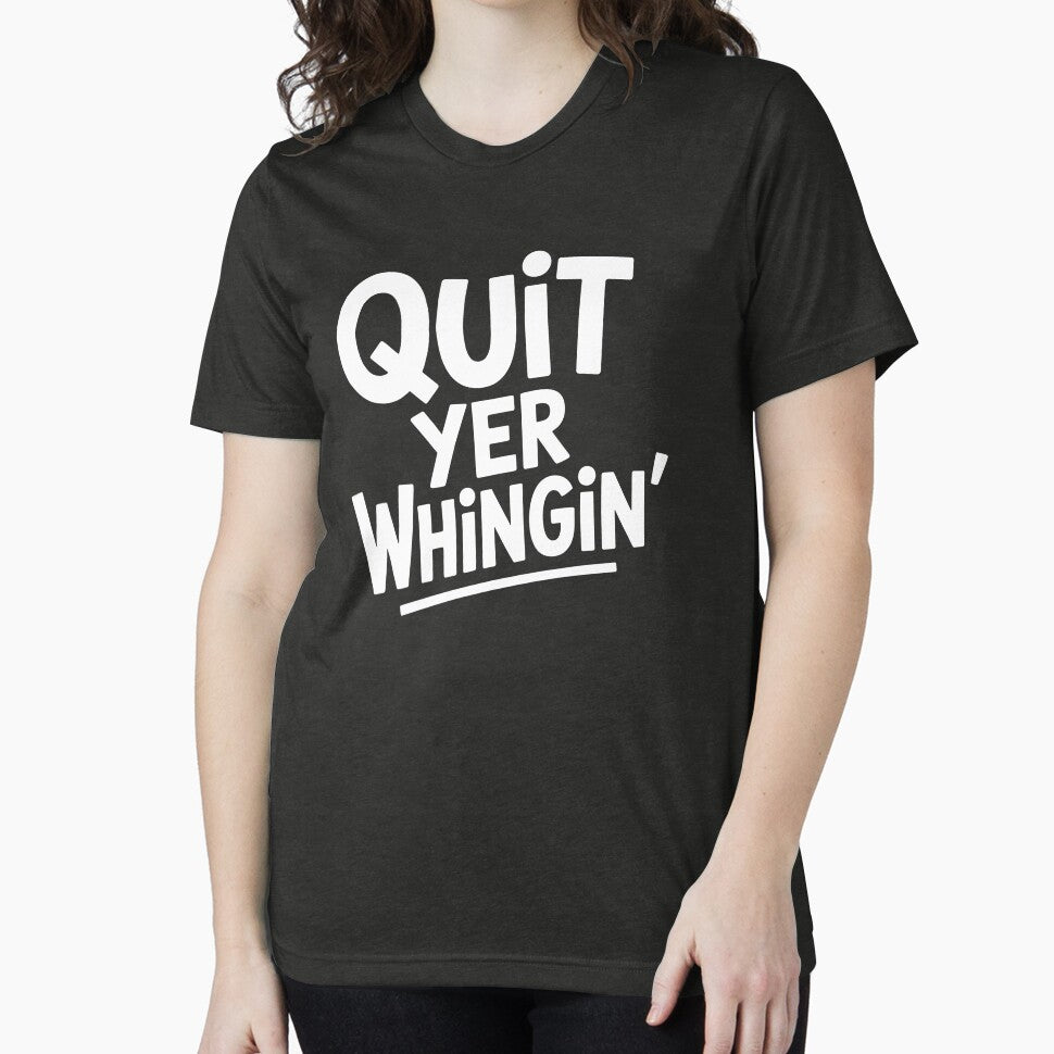 Quit Yer Whingin Funny British Sarcastic Banter Gift by Say It With Ink