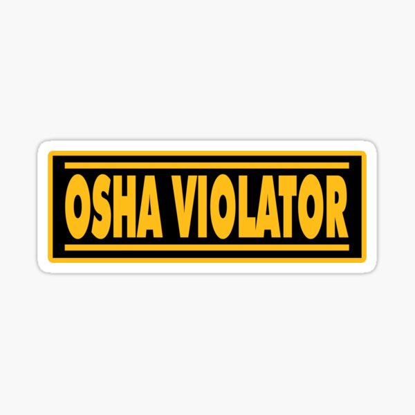 OSHA Violator by unionpride