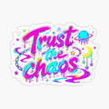 Trust the Chaos by Binosora