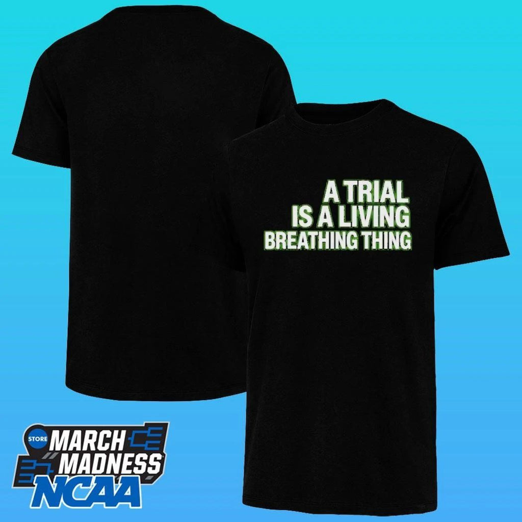A Trial Is A Living Breathing Thing Shirt Unisex , , , Long Sleeve Tee