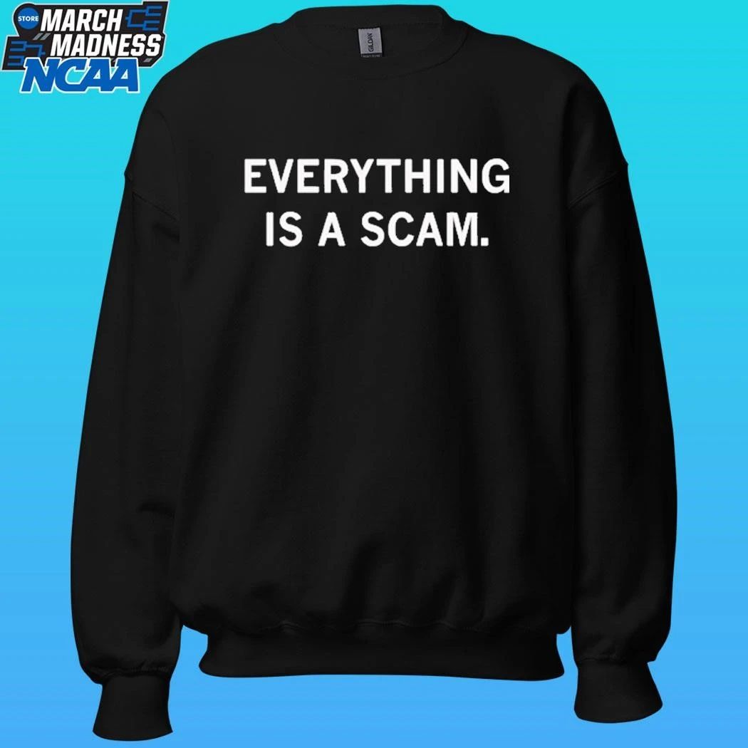 Everything Is A Scam Shirt Unisex , , , Long Sleeve Tee