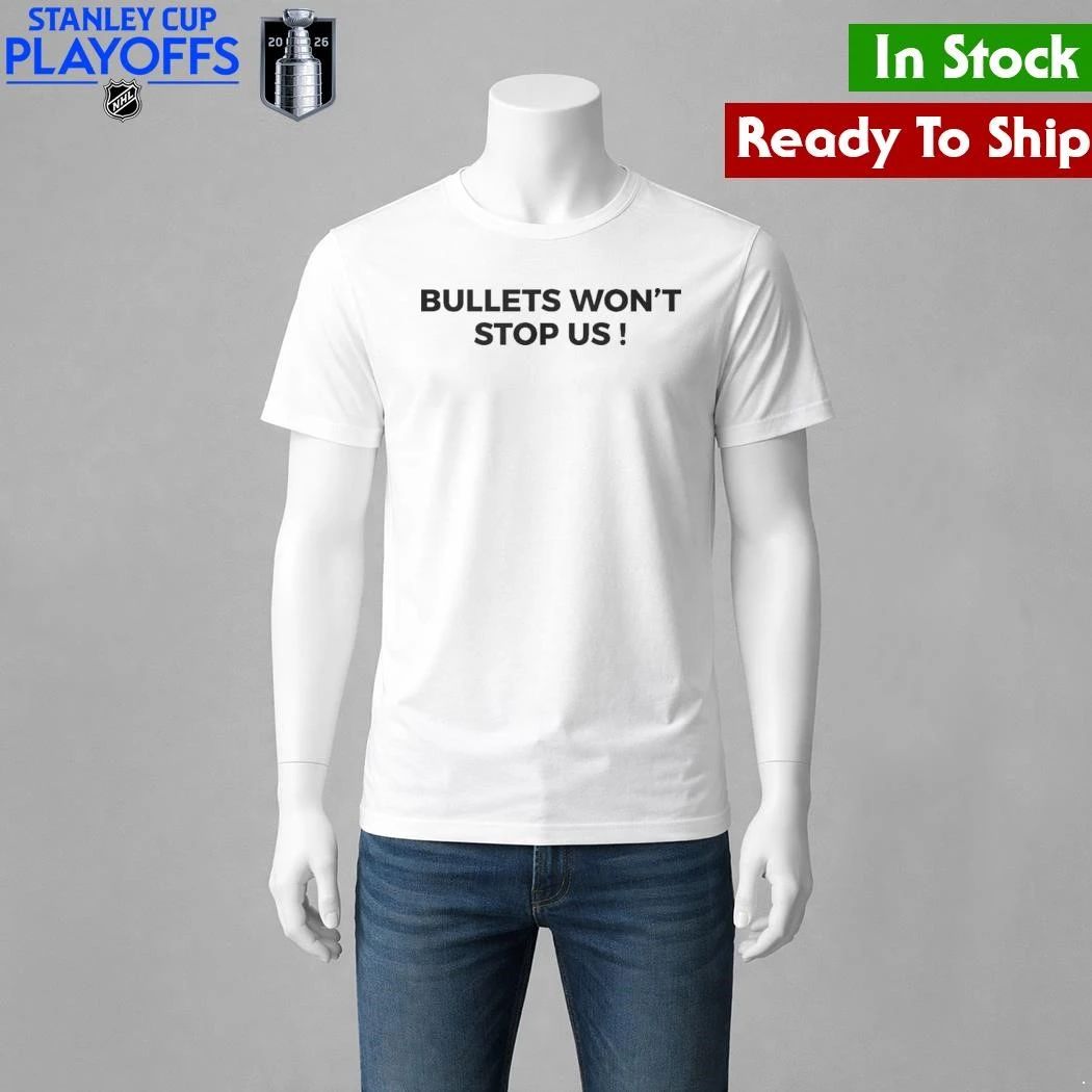 Bullets Won’t Stop Us Shirt Unisex , , , Long Sleeve Tee