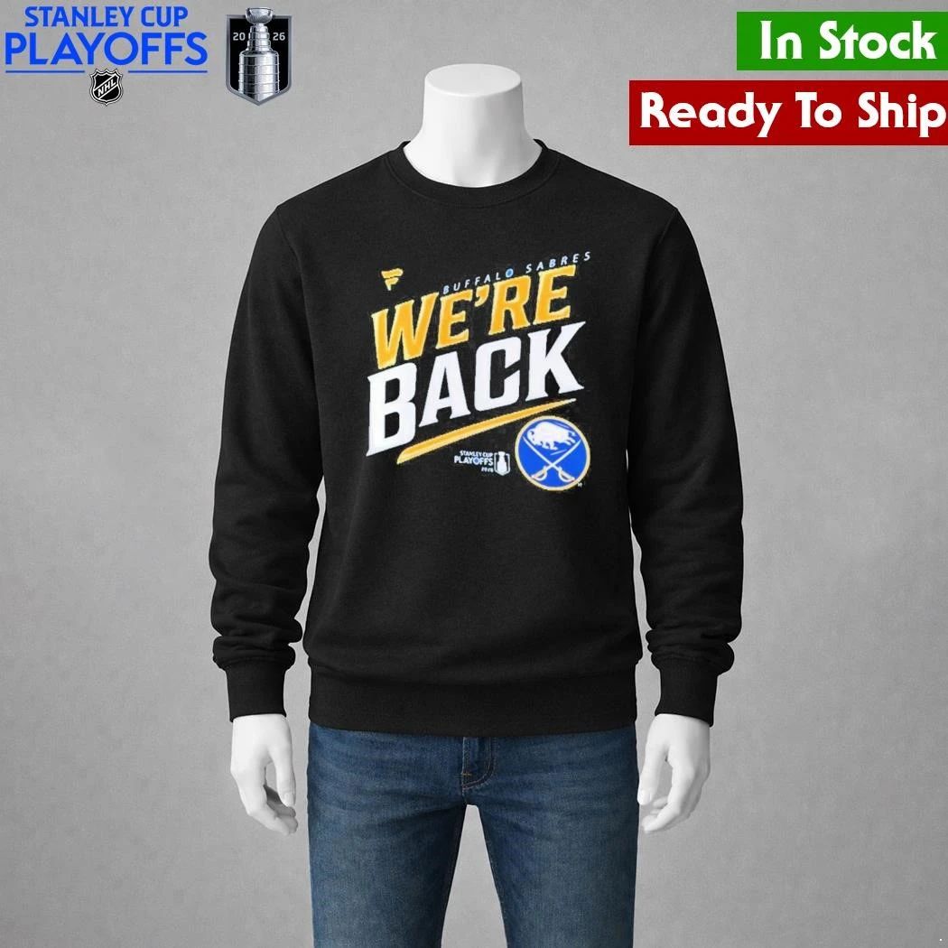 Buffalo Sabres We’re Back 2026 Stanley Cup Playoff Participant Slogan Shirt Unisex , , , Long Sleeve Tee