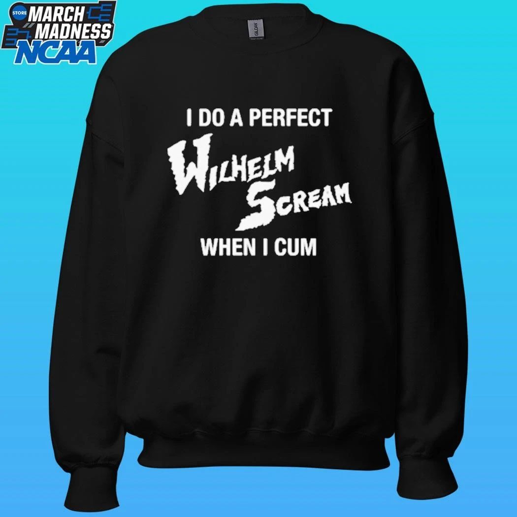 I Do A Perfect Wilhelm Scream When I Cum Shirt Unisex , , , Long Sleeve Tee