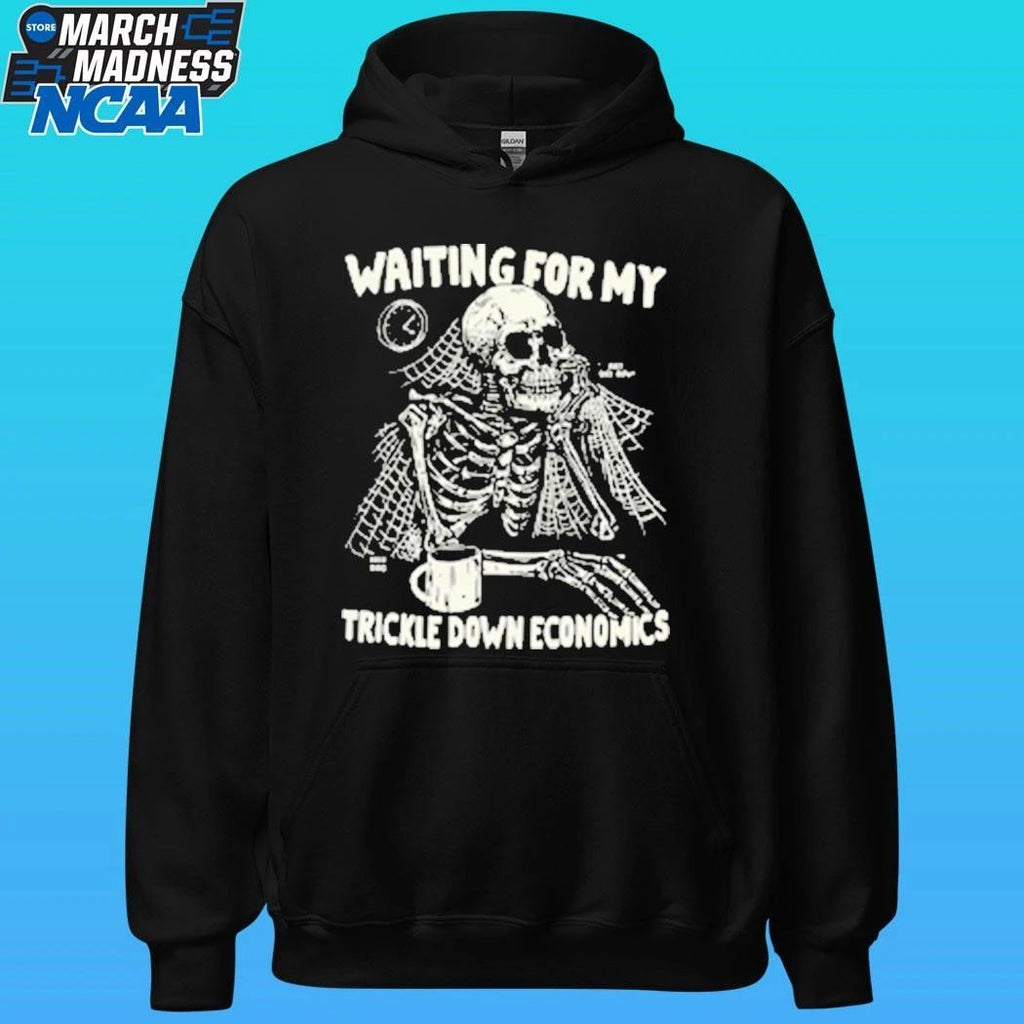Skeleton Waiting For My Trickle Down Economics Shirt Unisex , , , Long Sleeve Tee