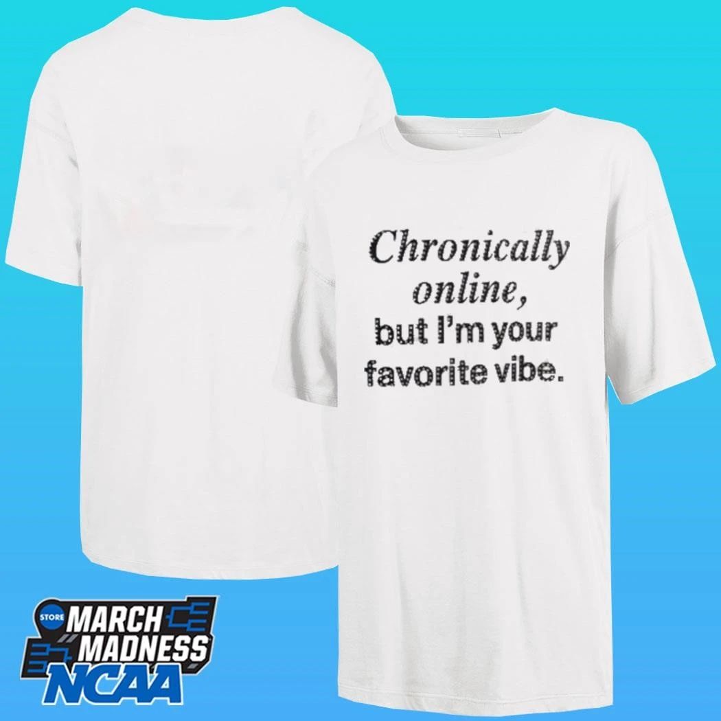 Chronically Online But I’m Your Favorite Vibe Shirt Unisex , , , Long Sleeve Tee