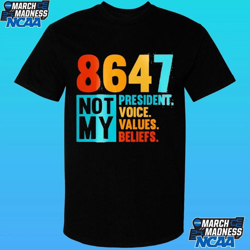 8647 Not My President Voice Values Beliefs Shirt Unisex , , , Long Sleeve Tee