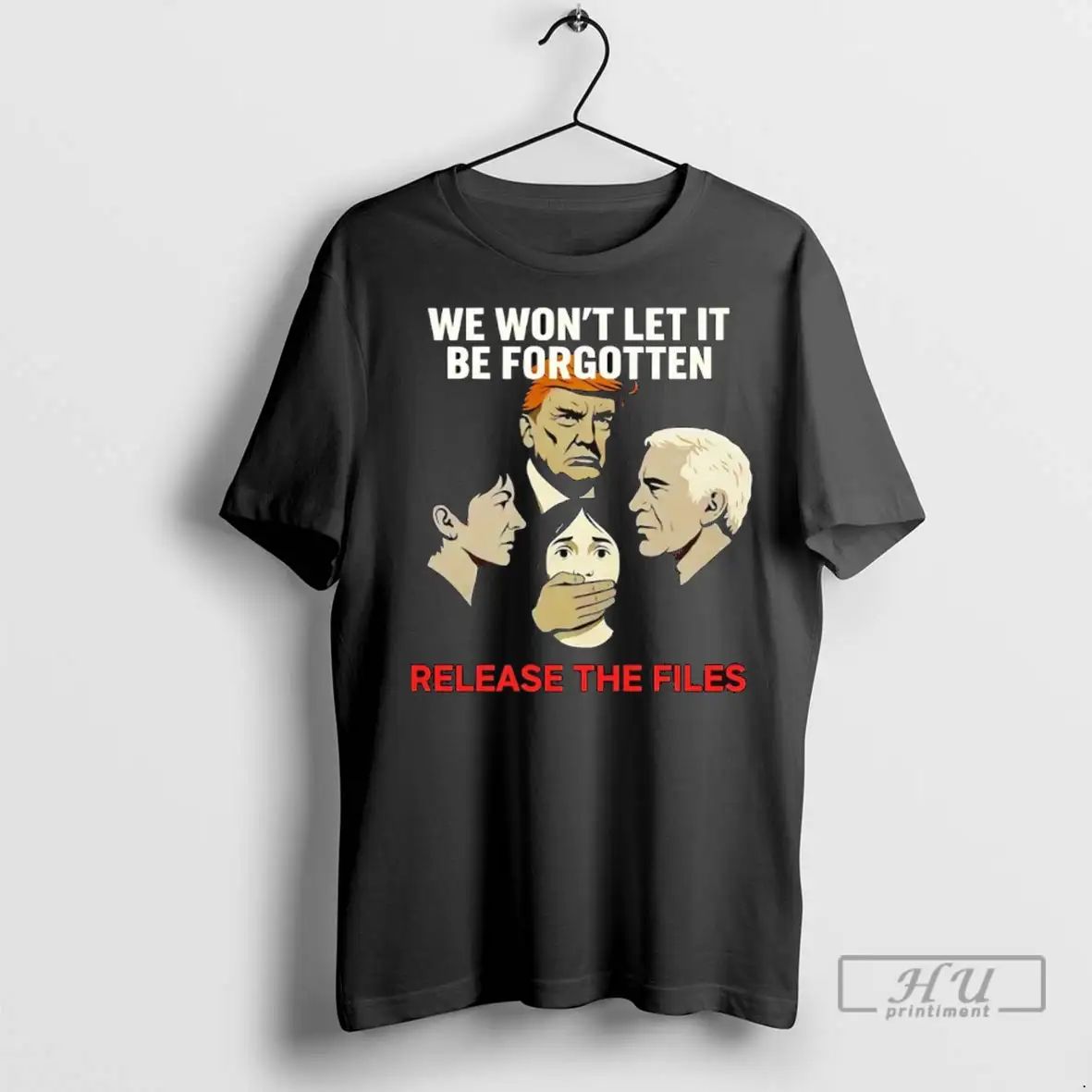 Officials We Wont Let It Be Forgotten Release The Files Trump T Shirts Unisex , , , Long Sleeve Tee