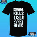 Israel Kills A Child Every 30 Mins Shirt Unisex , , , Long Sleeve Tee