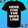 Here For The Wife Line Shirt Unisex , , , Long Sleeve Tee