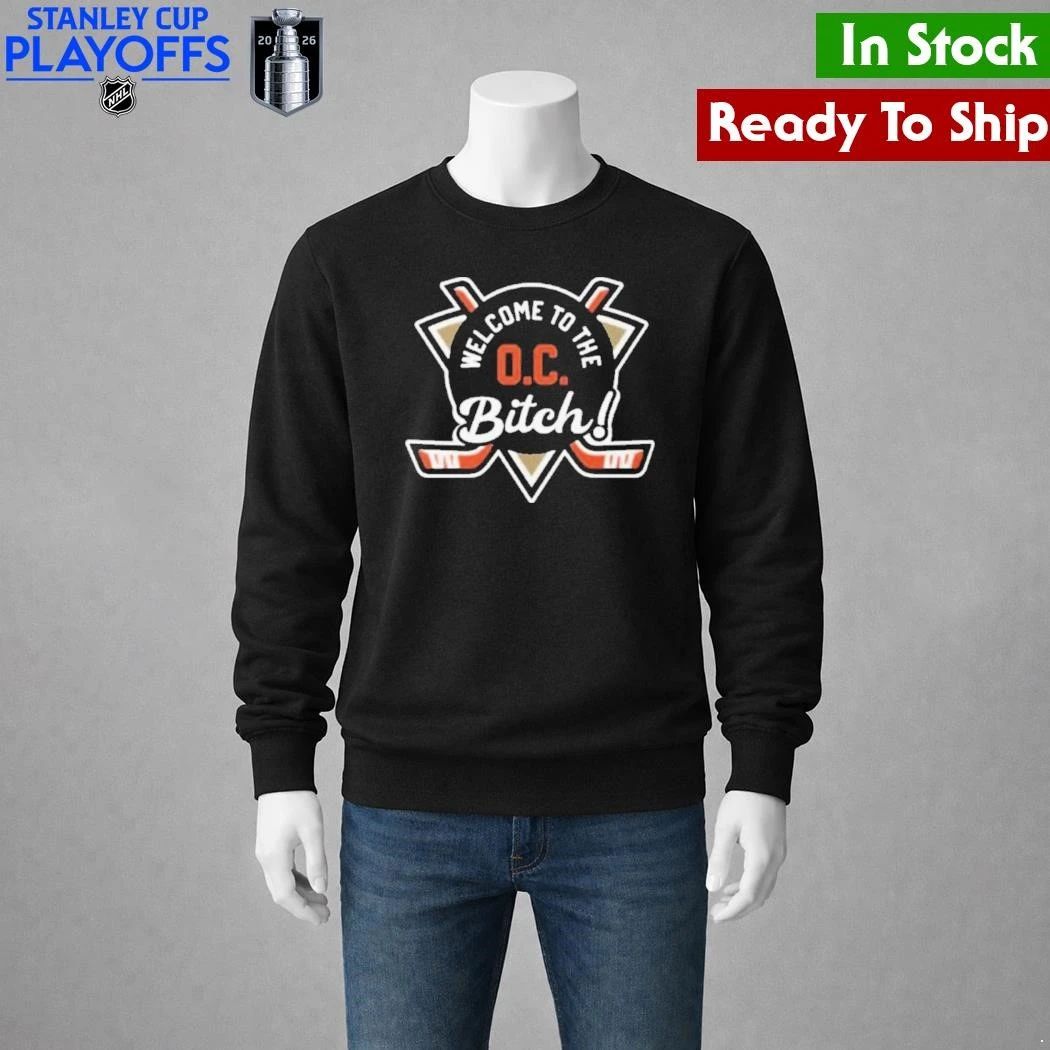 Welcome To The Oc Bitch Anaheim Ducks Shirt Unisex , , , Long Sleeve Tee
