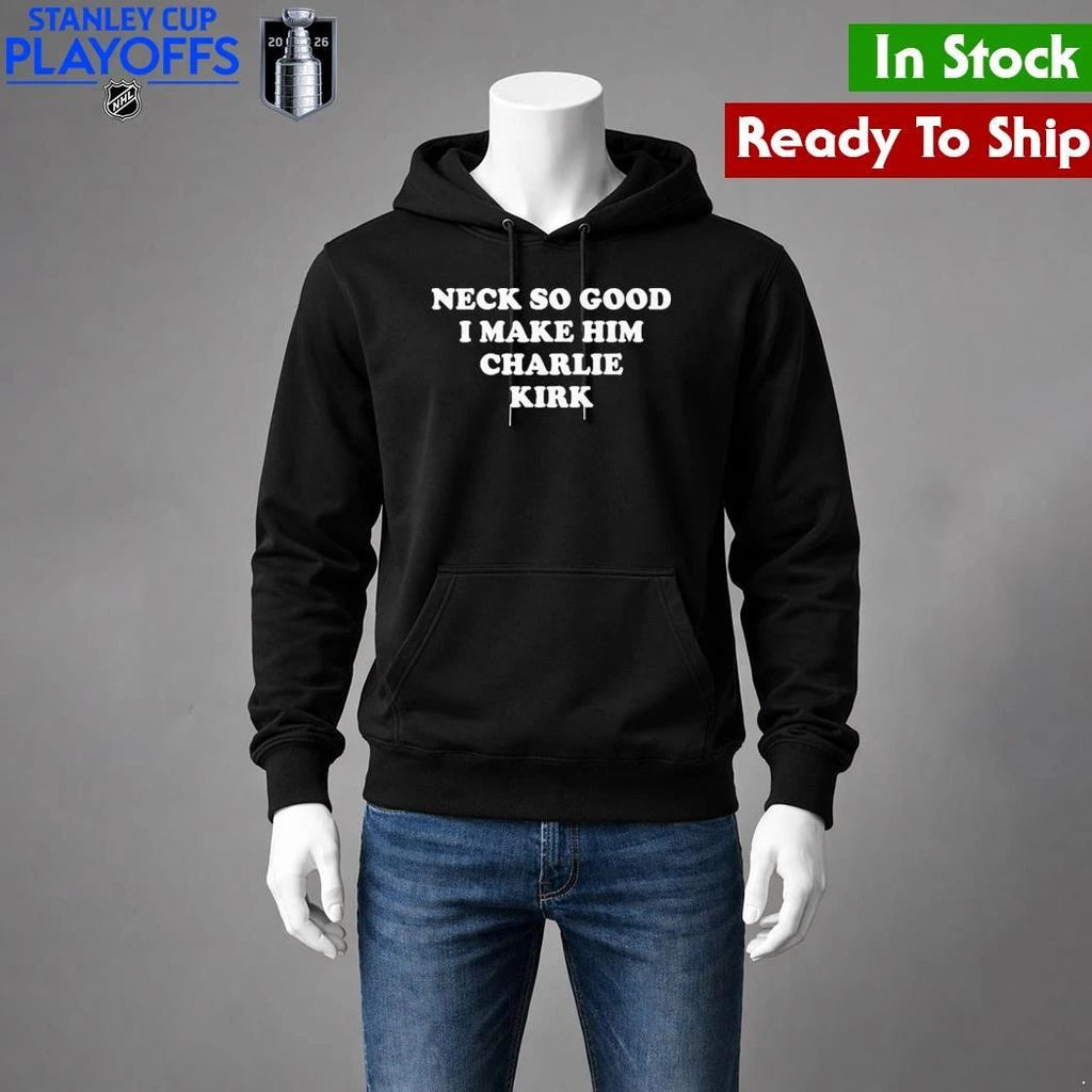 Neck So Good I Make Him Charlie Kirk Shirt Unisex , , , Long Sleeve Tee